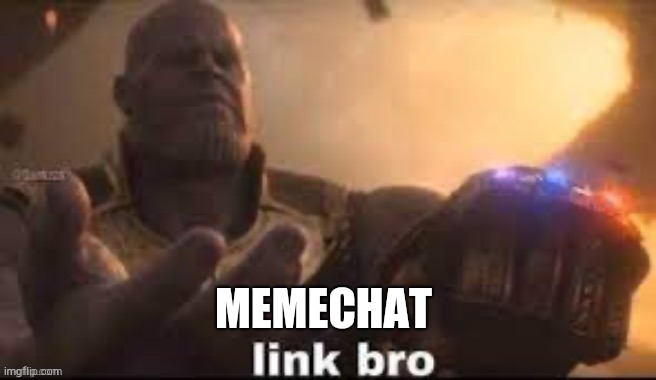 link bro | MEMECHAT | image tagged in link bro | made w/ Imgflip meme maker