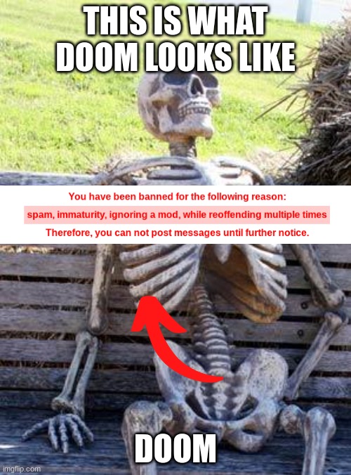 DOOM | THIS IS WHAT DOOM LOOKS LIKE; DOOM | image tagged in memes,waiting skeleton | made w/ Imgflip meme maker