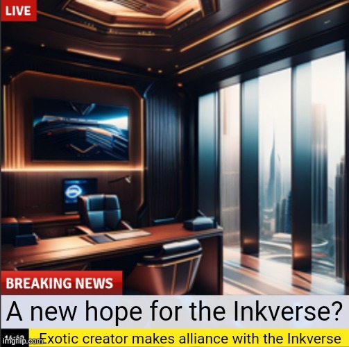 The Exotic creator has made an alliance with the Inkverse | A new hope for the Inkverse? Exotic creator makes alliance with the Inkverse | made w/ Imgflip meme maker