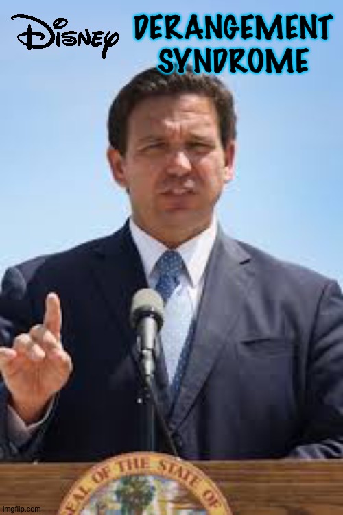 DDS...Ronny has it bad! | DERANGEMENT
SYNDROME | image tagged in gov ron desantis | made w/ Imgflip meme maker