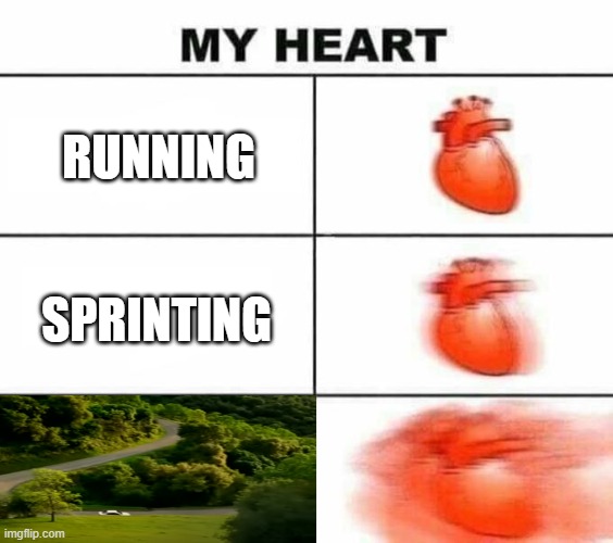 watch it, i dare you | RUNNING; SPRINTING | image tagged in my heart blank | made w/ Imgflip meme maker