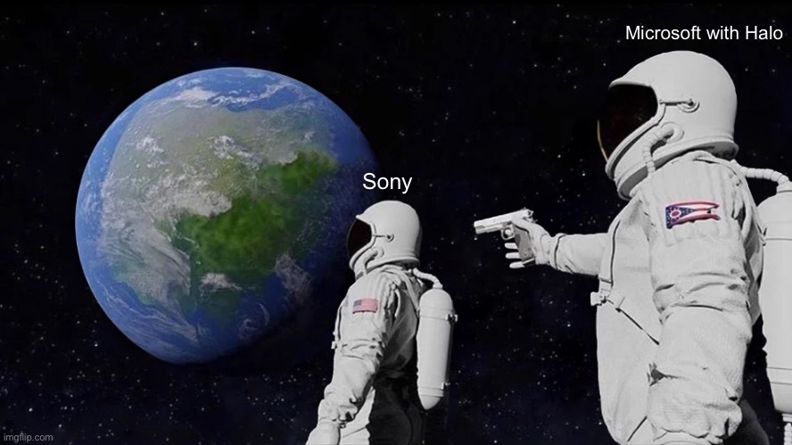 Always Has Been Meme | Microsoft with Halo; Sony | image tagged in memes,always has been | made w/ Imgflip meme maker