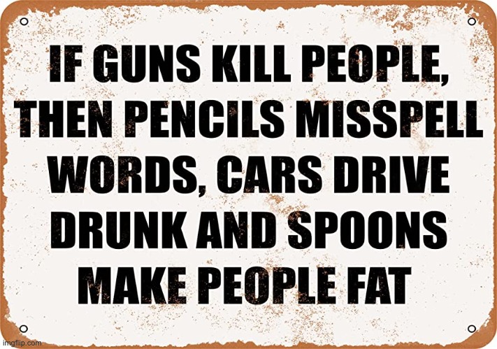 guns don't kill people, people do. | made w/ Imgflip meme maker
