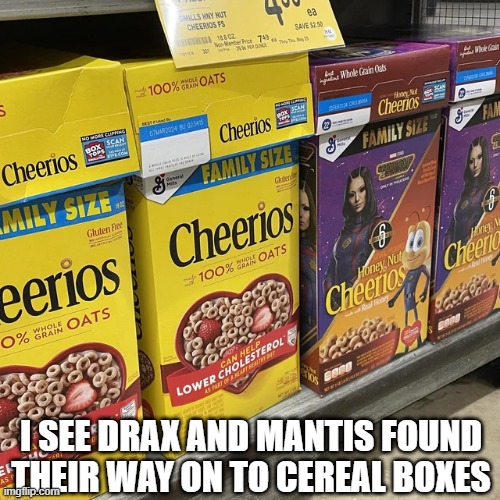 Think About It | I SEE DRAX AND MANTIS FOUND THEIR WAY ON TO CEREAL BOXES | image tagged in drax,mantis | made w/ Imgflip meme maker