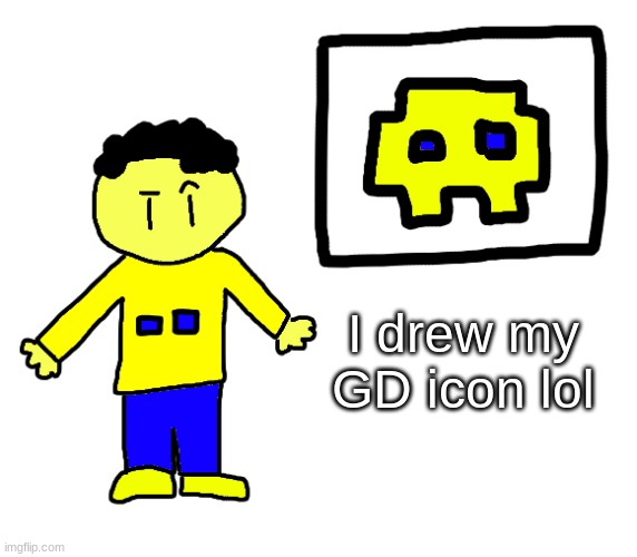 (humanized) | I drew my GD icon lol | made w/ Imgflip meme maker