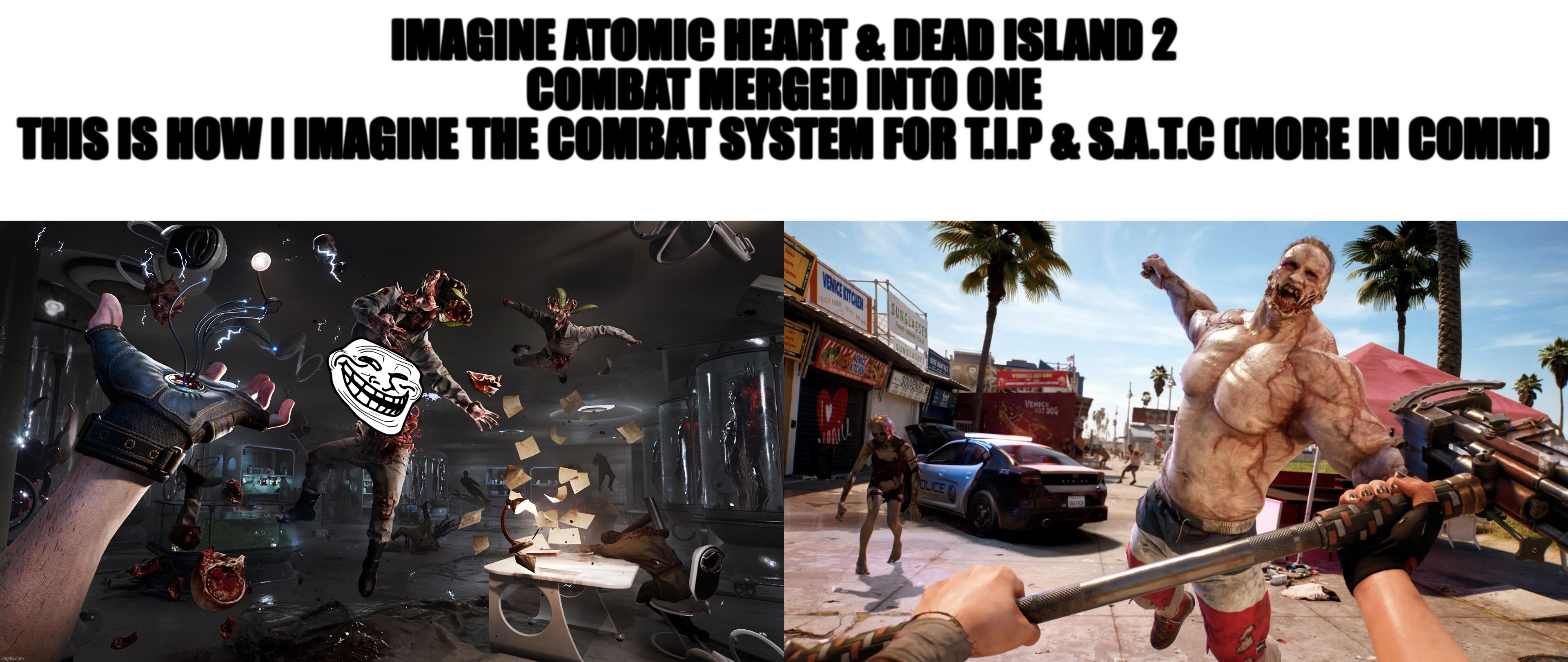 Concept Log #1 "Combat" | IMAGINE ATOMIC HEART & DEAD ISLAND 2 COMBAT MERGED INTO ONE
THIS IS HOW I IMAGINE THE COMBAT SYSTEM FOR T.I.P & S.A.T.C (MORE IN COMM) | image tagged in murder drones,smg4,glitch gameverse,glitch productions,combat | made w/ Imgflip meme maker