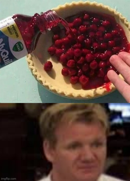 NyQuil pie | image tagged in gordon ramsay,nyquil,pie,pies,cursed image,memes | made w/ Imgflip meme maker