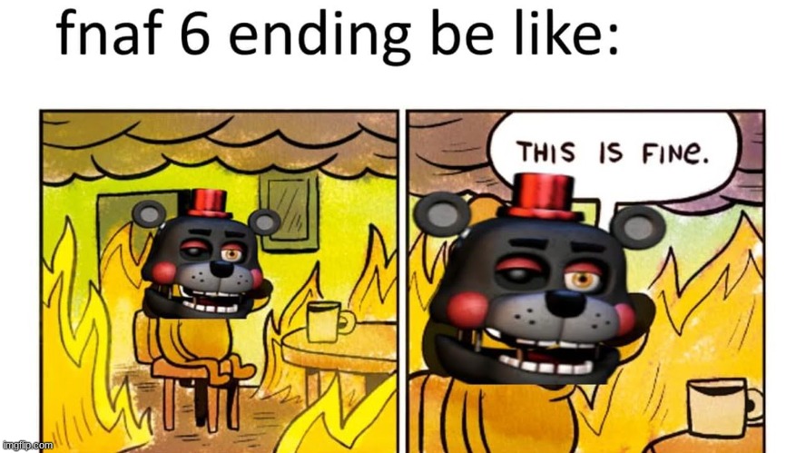 a | image tagged in fnaf 6 | made w/ Imgflip meme maker
