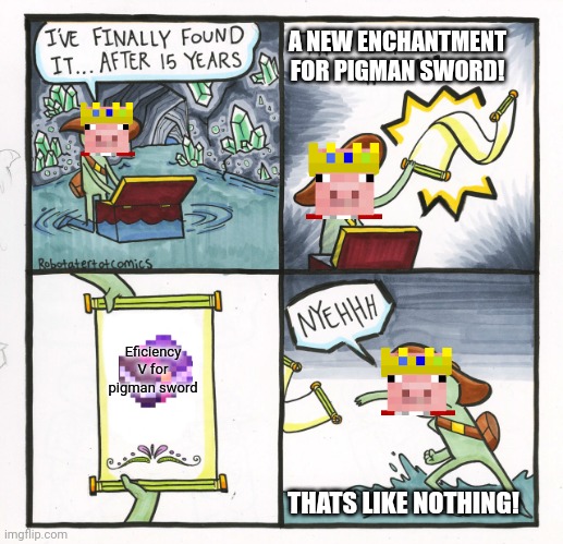 Who warch the vid (the deadliest sword in skyblock) will understand | A NEW ENCHANTMENT FOR PIGMAN SWORD! Eficiency V for pigman sword; THATS LIKE NOTHING! | image tagged in memes,the scroll of truth | made w/ Imgflip meme maker