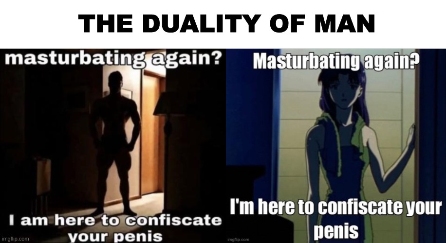 Ok I'll stop harassing you asriel :) | THE DUALITY OF MAN | image tagged in confiscating your p s | made w/ Imgflip meme maker