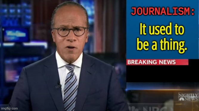 JOURNALISM | JOURNALISM:; It used to be a thing. | image tagged in nbc breaking news template | made w/ Imgflip meme maker