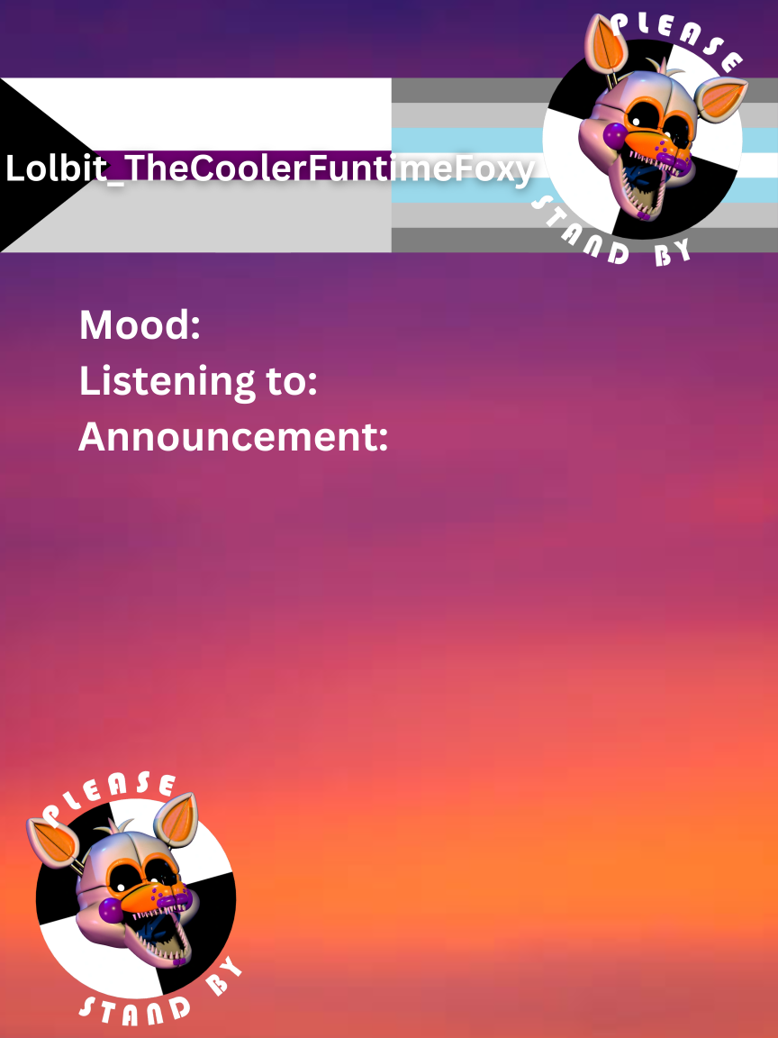 High Quality Lolbit_TheCoolerFuntimeFoxy's announcement template Blank Meme Template