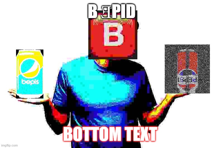 B e P is Ǝ | B ƎPID; BOTTOM TEXT | image tagged in elon musk | made w/ Imgflip meme maker