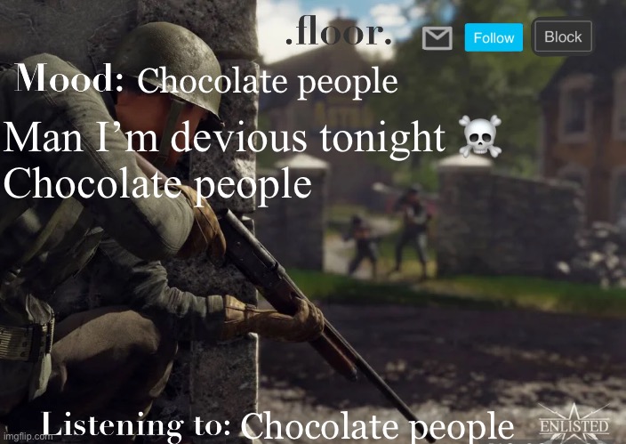 .floor. Announcement template fixed | Chocolate people; Man I’m devious tonight ☠️ 
Chocolate people; Chocolate people | image tagged in floor announcement template fixed | made w/ Imgflip meme maker