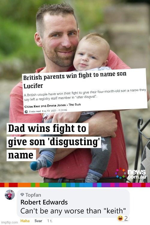 "The horrified official told them their four-month-old son “wouldn’t succeed in life” with that moniker." | image tagged in funny,comments,news | made w/ Imgflip meme maker