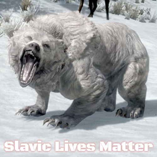 skyrim bear | Slavic Lives Matter | image tagged in skyrim bear,slavic,russo-ukrainian war | made w/ Imgflip meme maker
