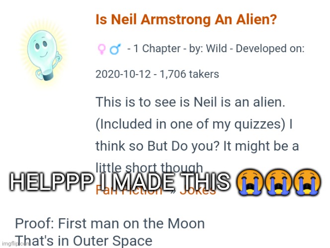 YALLLL I DIDNT KNOW THE MOON WAS IN OUTER SPACE NOWAYY | HELPPP I MADE THIS 😭😭😭 | made w/ Imgflip meme maker