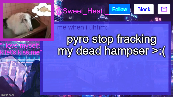 nassisimd | pyro stop fracking my dead hampser >:( | image tagged in nassisimd | made w/ Imgflip meme maker