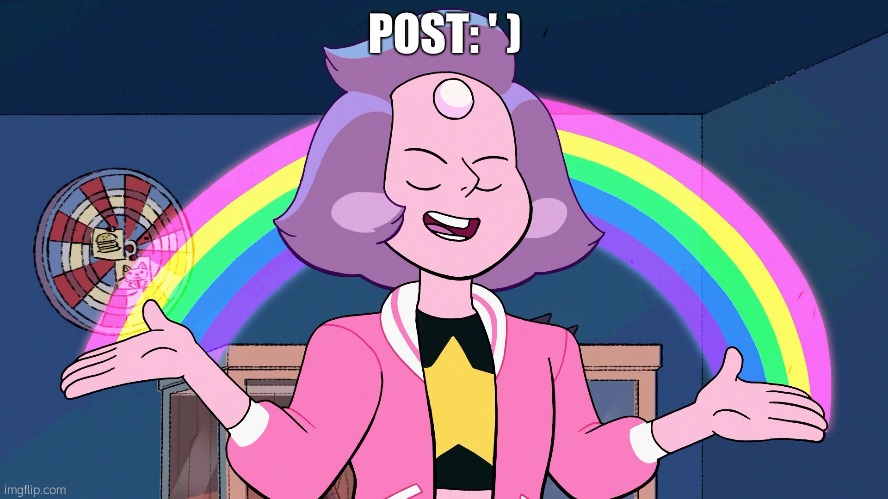 Rainbow Quartz 2.0 | POST: ' ) | image tagged in rainbow quartz 2 0 | made w/ Imgflip meme maker