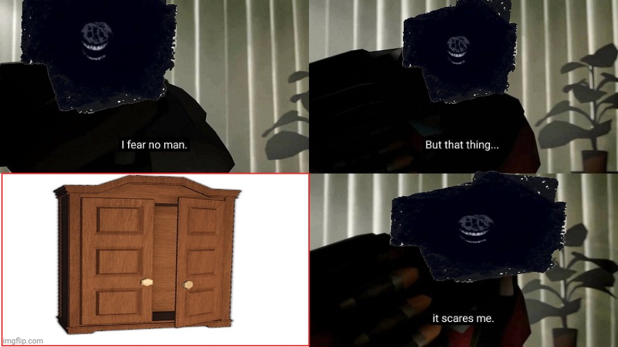 Rush fears the almighty closet | image tagged in tf2 heavy i fear no man | made w/ Imgflip meme maker