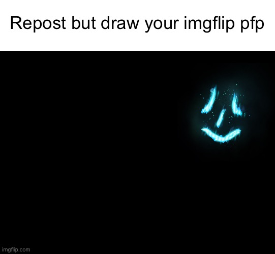 possible new trend because this stream immediately becomes dead after 5:00 PM | Repost but draw your imgflip pfp | image tagged in blank black | made w/ Imgflip meme maker