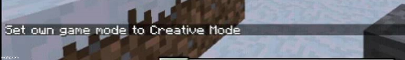 creative mode minecraft | image tagged in creative mode minecraft | made w/ Imgflip meme maker