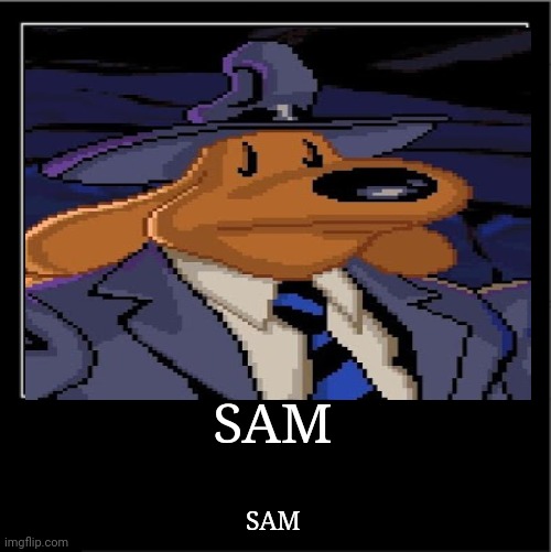 SAM SAM | made w/ Imgflip meme maker