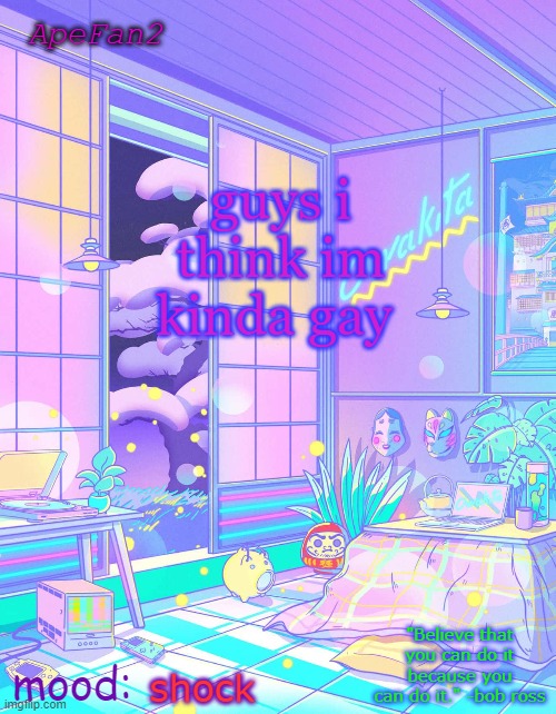 ApeFan2 announcement temp | guys i think im kinda gay; shock | image tagged in apefan2 announcement temp | made w/ Imgflip meme maker