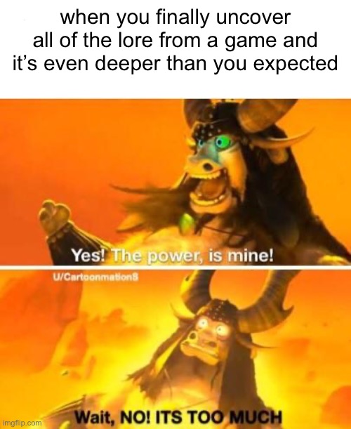 after alterna log | when you finally uncover all of the lore from a game and it’s even deeper than you expected | image tagged in e,kung fu panda,kai | made w/ Imgflip meme maker