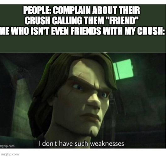 Finally uploading old memes #5 | image tagged in star wars,crush | made w/ Imgflip meme maker