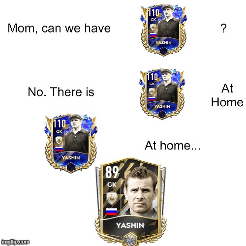 Mom can we have Yashin? | image tagged in mom can we have,russia | made w/ Imgflip meme maker