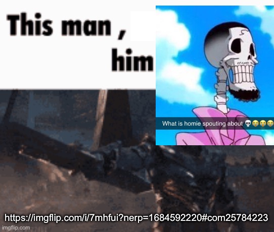 https://imgflip.com/i/7mhfui?nerp=1684592220#com25784223 | made w/ Imgflip meme maker
