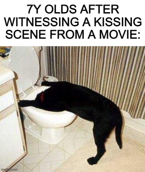 To clarify, in this case, the dogs puking, not drinking out of the toilet X_X | 7Y OLDS AFTER WITNESSING A KISSING SCENE FROM A MOVIE: | image tagged in blank white template,sick puppy | made w/ Imgflip meme maker