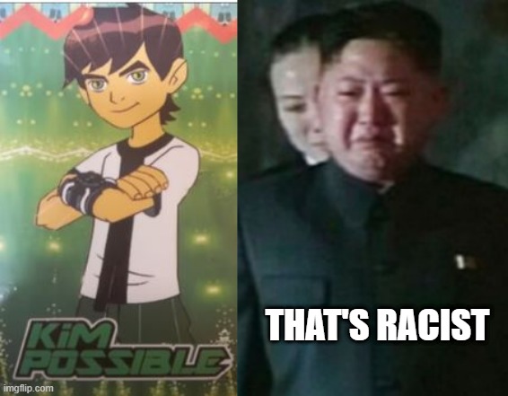 Guess He Looks Korean | THAT'S RACIST | image tagged in memes,kim jong un sad | made w/ Imgflip meme maker