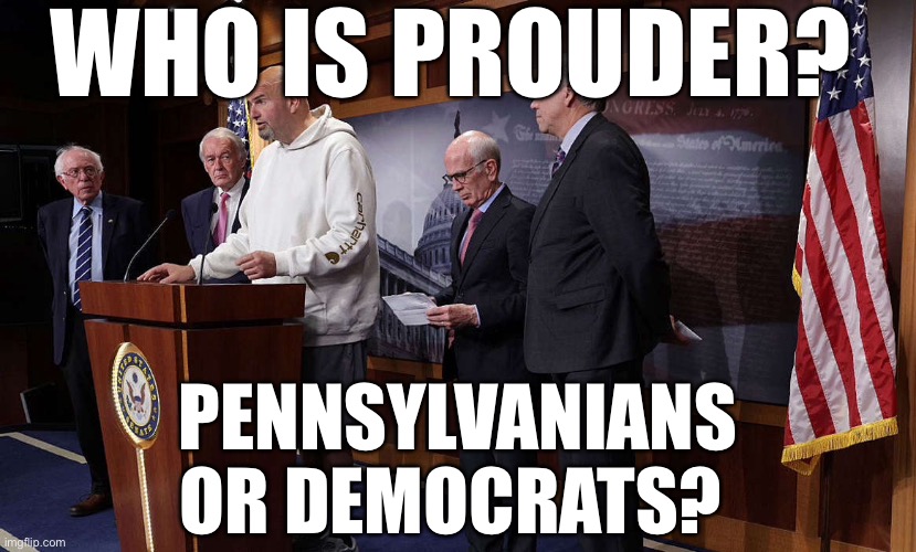 No Democrat regrets, maybe a couple Pennsylvanians. Most of America | WHO IS PROUDER? PENNSYLVANIANS OR DEMOCRATS? | image tagged in democrats,incompetence,sad truth | made w/ Imgflip meme maker