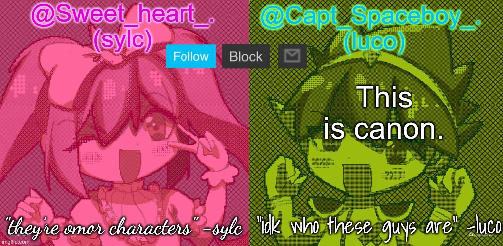 . | This is canon. | image tagged in luco and sylc | made w/ Imgflip meme maker