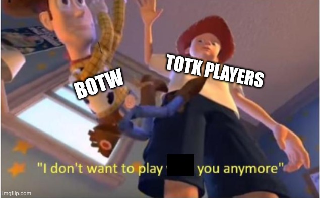 Andy dropping woody | TOTK PLAYERS; BOTW | image tagged in andy dropping woody | made w/ Imgflip meme maker