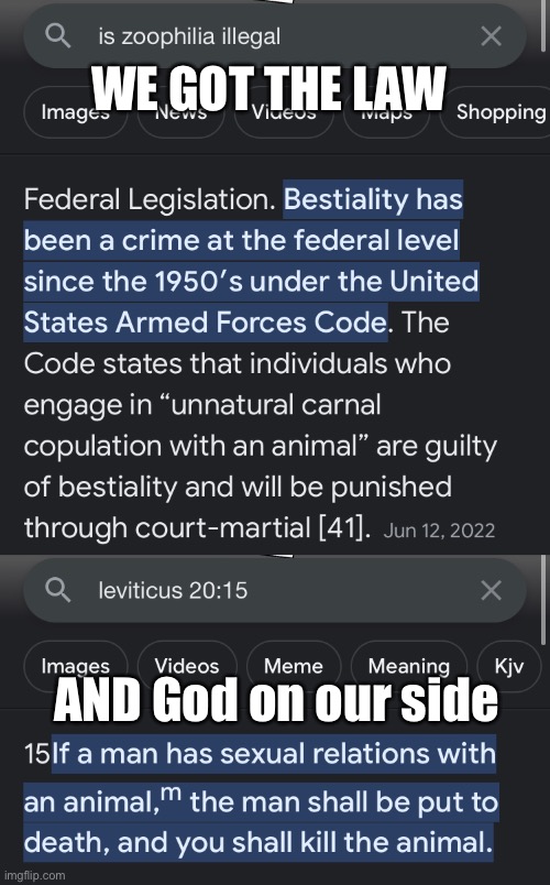 Checkmate zoophiles | WE GOT THE LAW; AND God on our side | image tagged in reality check,zoo | made w/ Imgflip meme maker