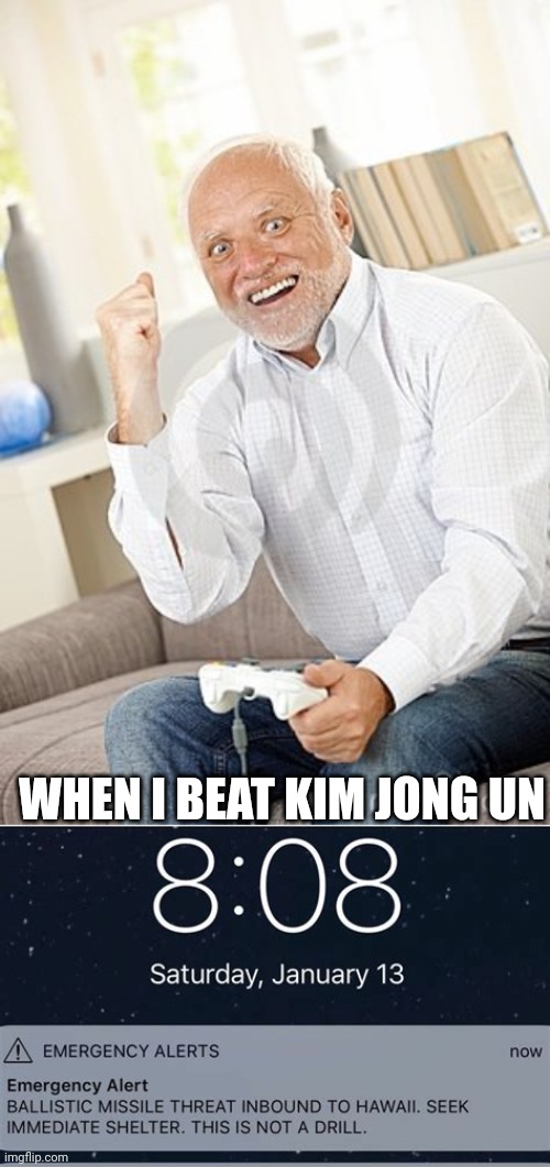 WHEN I BEAT KIM JONG UN | image tagged in old guy win video game,inbound missile | made w/ Imgflip meme maker