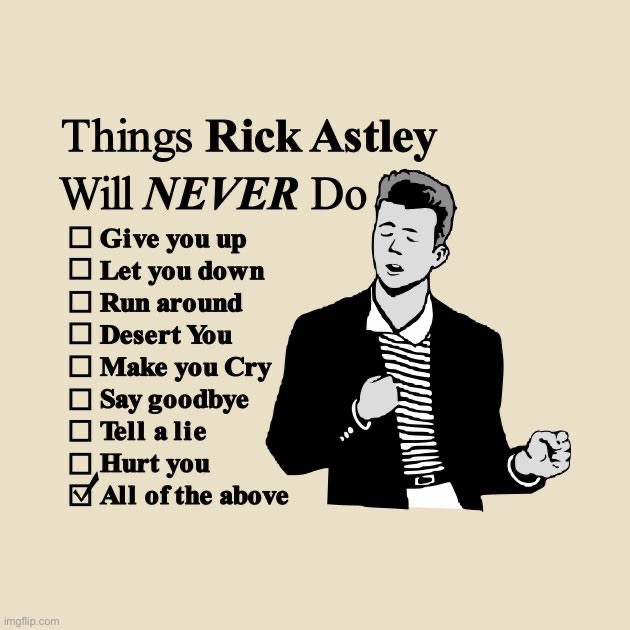 Image tagged in memes,funny,rickroll - Imgflip