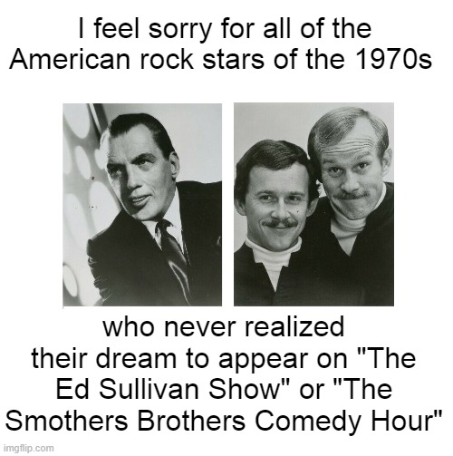 Ed Sullivan Smothers Brothers Rock And Roll Imgflip