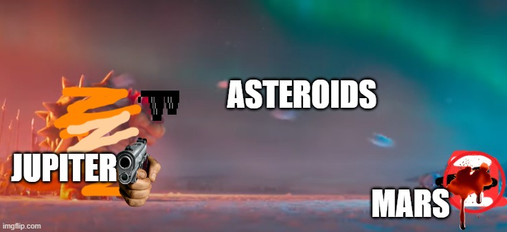 Jupiter and mars be like | ASTEROIDS; JUPITER; MARS | image tagged in bowser gettting hit by snowballs,planets | made w/ Imgflip meme maker