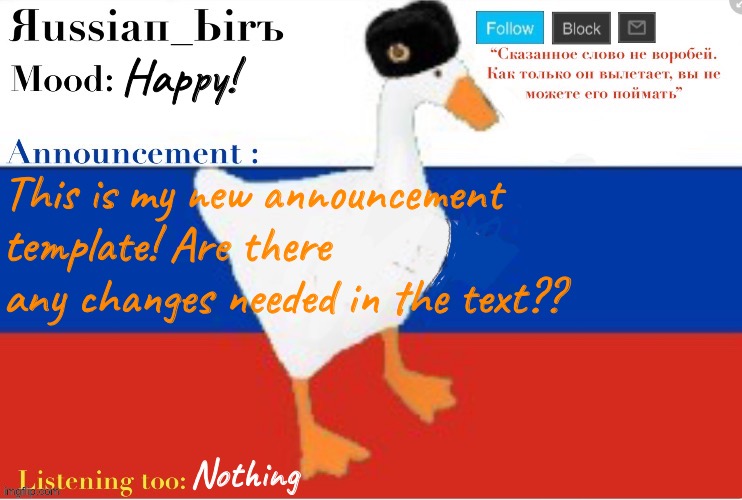 Yayy! :DD | Happy! This is my new announcement template! Are there any changes needed in the text?? Nothing | image tagged in russian birb announcement template | made w/ Imgflip meme maker