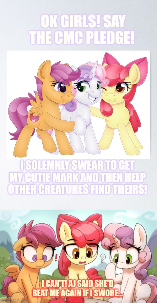 Cmc pledge | OK GIRLS! SAY THE CMC PLEDGE! I SOLEMNLY SWEAR TO GET MY CUTIE MARK AND THEN HELP OTHER CREATURES FIND THEIRS! I CAN'T! AJ SAID SHE'D BEAT ME AGAIN IF I SWORE... | image tagged in cmc,mlp,pony,swear jar | made w/ Imgflip meme maker