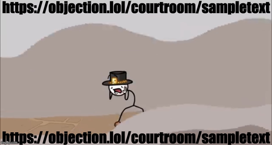 Henry Stickmin being surprised | https://objection.lol/courtroom/sampletext; https://objection.lol/courtroom/sampletext | image tagged in henry stickmin being surprised | made w/ Imgflip meme maker