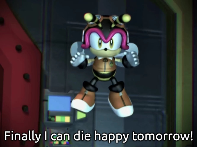 High Quality charmy i can die happy tomorrow Blank Meme Template