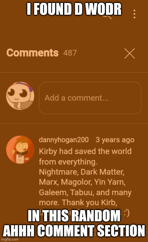 I FOUND D WODR; IN THIS RANDOM AHHH COMMENT SECTION | made w/ Imgflip meme maker