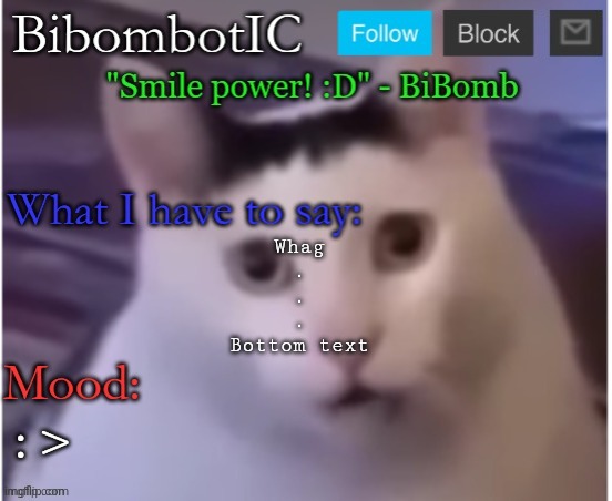 BiBomb's temp (Thx Uber) | Whag

.
.
.

Bottom text; :> | image tagged in bibomb's temp thx uber | made w/ Imgflip meme maker