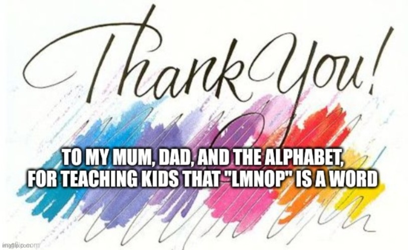 Thankyou! ? | image tagged in alphabet,umm,confused | made w/ Imgflip meme maker