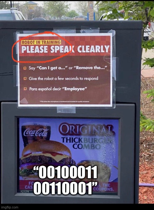 Robot ordering | “00100011 00110001” | image tagged in fast food | made w/ Imgflip meme maker